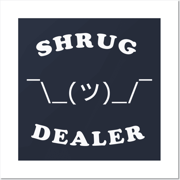 Shrug Dealer Wall Art by dumbshirts